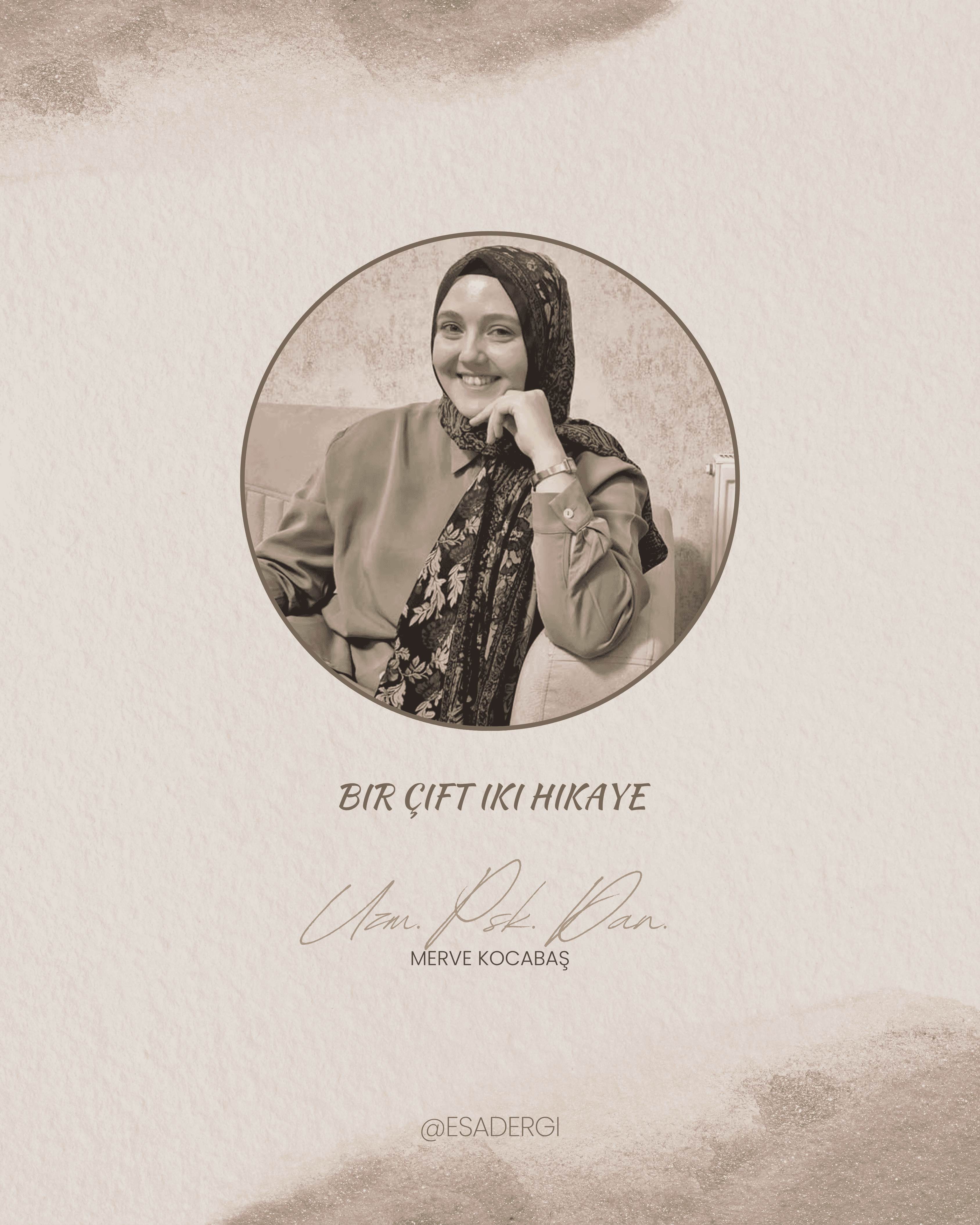  Bir Çift İki Hikaye - Uzm. Psk. Dan. Merve KOCABAŞ 